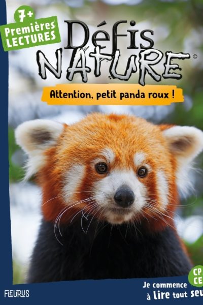 DEFIS NATURE, PREMIERES LECTURES - ATTENTION, PETIT PANDA ROUX!