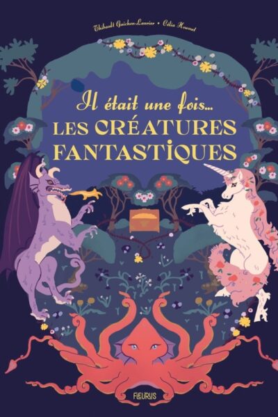 IL ETAIT UNE FOIS... LES CREATURES FANTASTIQUES