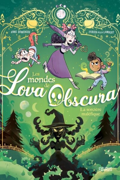 LA SORCIERE MALEFIQUE LES MONDES DE LOVA OBSCURA TOME 2