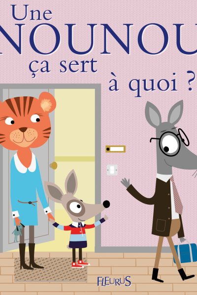 UNE NOUNOU  CA SERT A QUOI