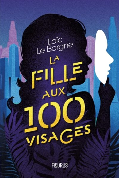 LA FILLE AUX 100 VISAGES