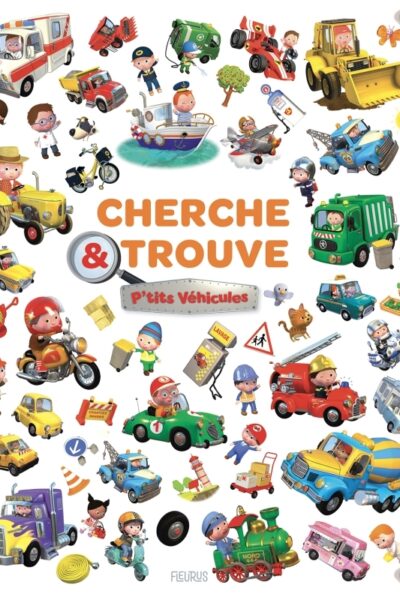 P'TITS VEHICULES - CHERCHE ET TROUVE