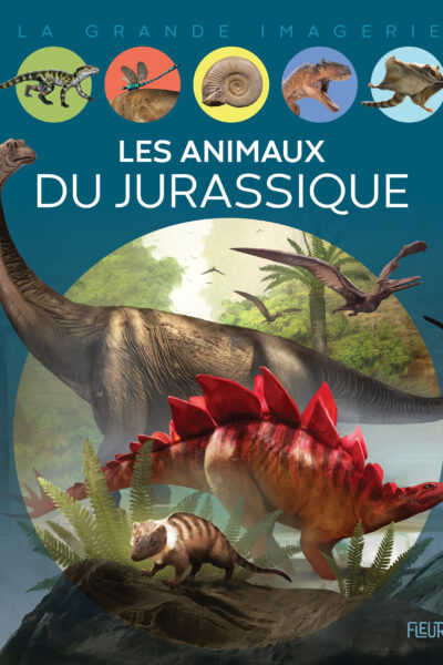 LES ANIMAUX DU JURASSIQUE - LA GRANDE IMAGERIE
