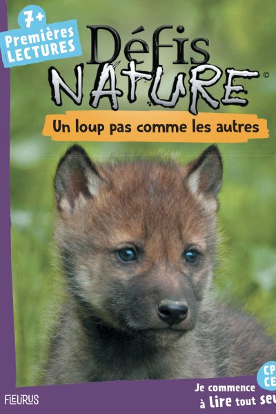 DEFIS NATURE - UN LOUP PAS COMME LES AUTRES - PREMIERES LECTURES