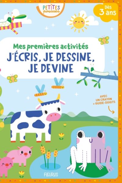 MES PREMIERES ACTIVITES - J'ECRIS, JE DESSINE, JE DEVINE