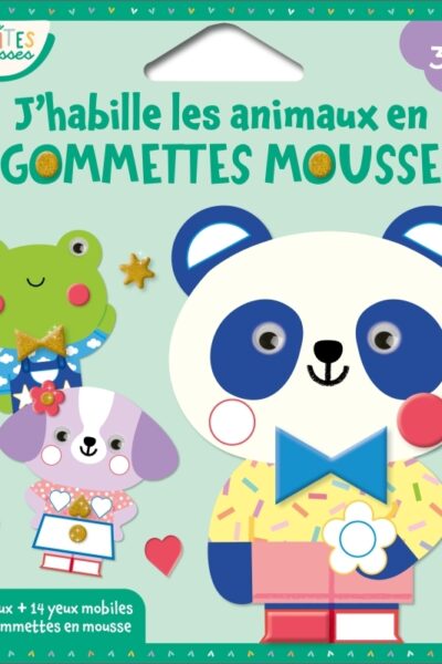 J'HABILLE LES ANIMAUX EN GOMMETTES MOUSSE