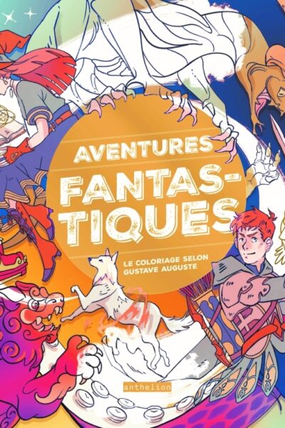 AVENTURES FANTASTIQUES - LE COLORIAGE SELON GUSTAVE AUGUSTE