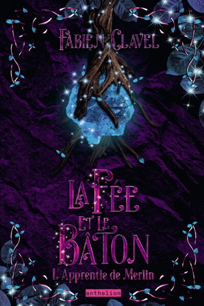 L'APPRENTIE DE MERLIN - LA FEE ET LE BATON