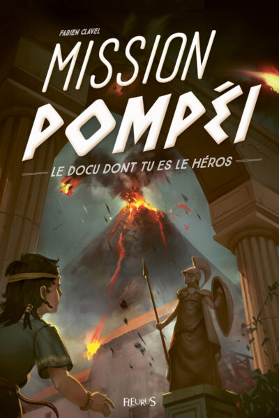 MISSION POMPEI LE DOCU DONT TU ES LE HEROS