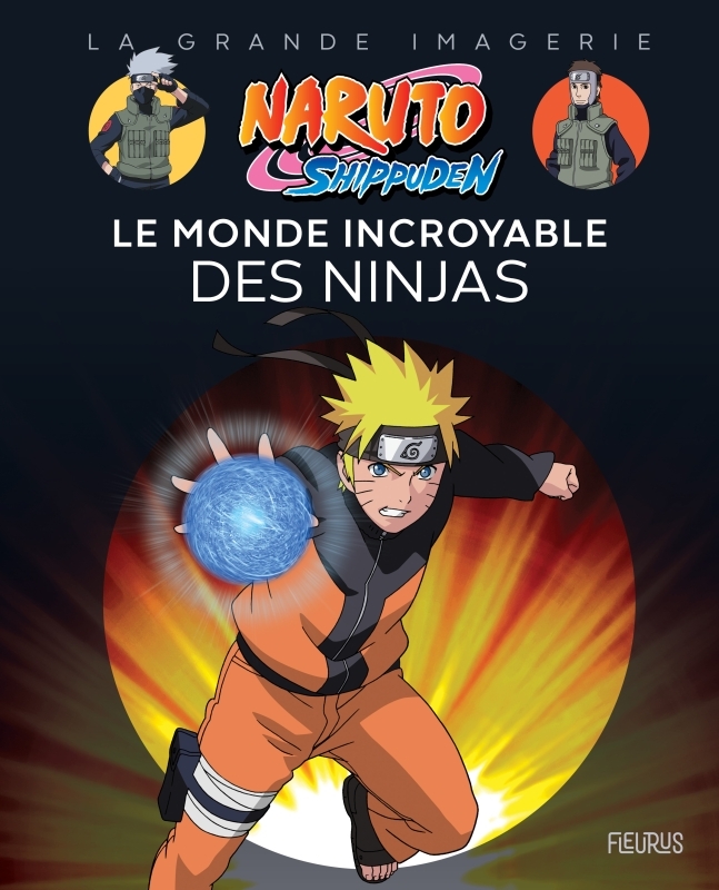 HB - NARUTO SHIPPUDEN - LE MONDE INCROYABLE DES NINJAS