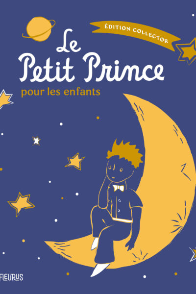LE PETIT PRINCE POUR LES ENFANTS - EDITION COLLECTOR