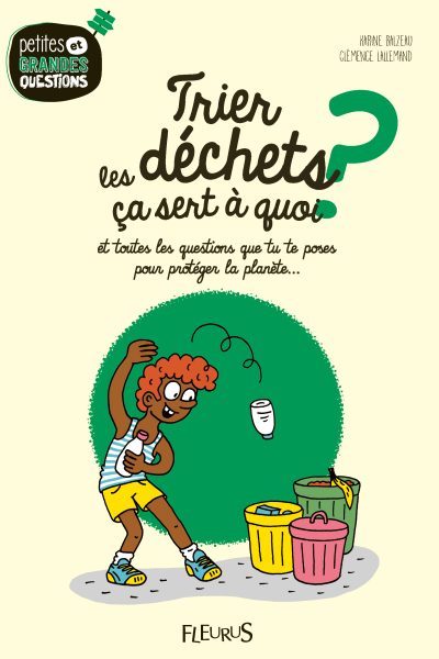 TRIER LES DECHETS, CA SERT A QUOI ?