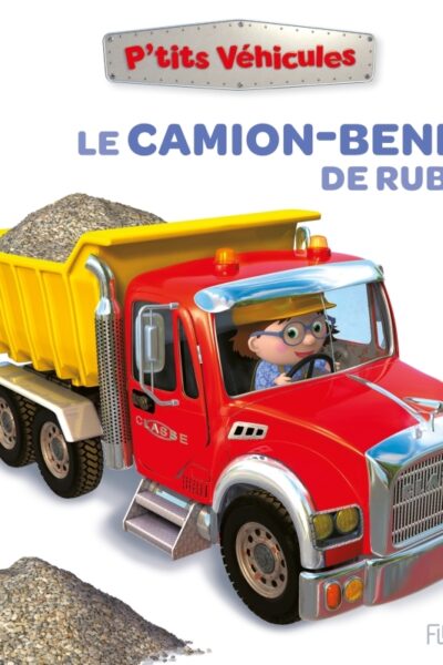 LE CAMION-BENNE DE RUBEN