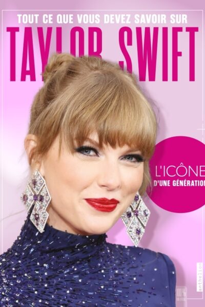TAYLOR SWIFT - TOUT CE QUE VOUS DEVEZ SAVOIR