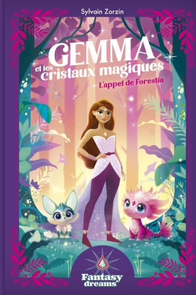 GEMMA ET LES CRISTAUX MAGIQUES - L'APPEL DE FORESTIA