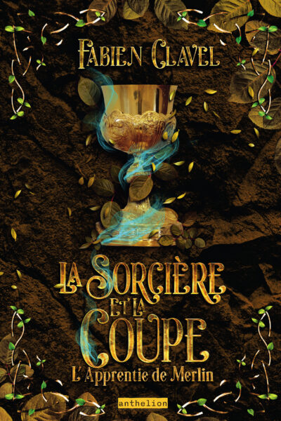 L'APPRENTIE DE MERLIN - LA SORCIERE ET LA COUPE