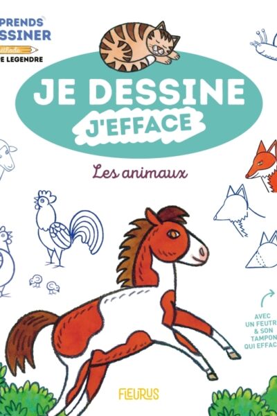 JE DESSINE, J'EFFACE  J'APPRENDS A DESSINER LES ANIMAUX