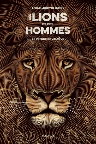 DES LIONS ET DES HOMMES  - LE REFUGE DE VALREVE