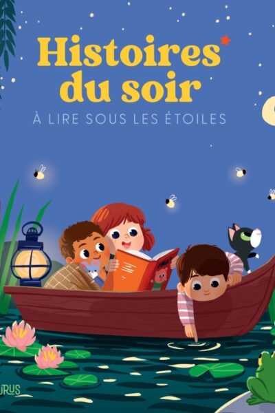 HISTOIRES DU SOIR A LIRE SOUS LES ETOILES