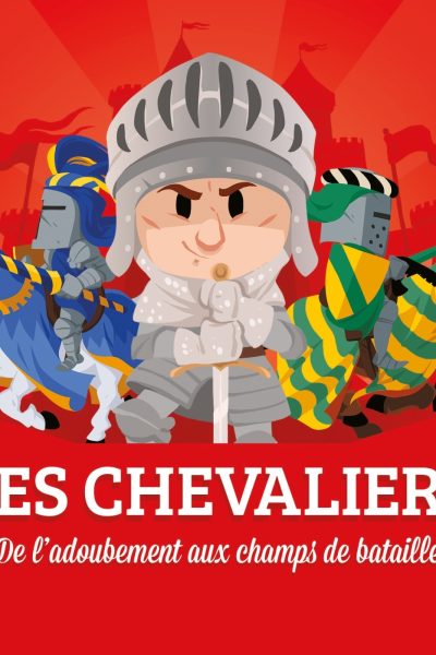 LES CHEVALIERS - DE L'ADOUBEMENT AU CHAMP DE BATAILLE - 2ED