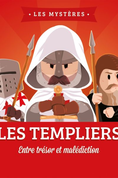 LES TEMPLIERS - ENTRE TRESOR ET MALEDICTION