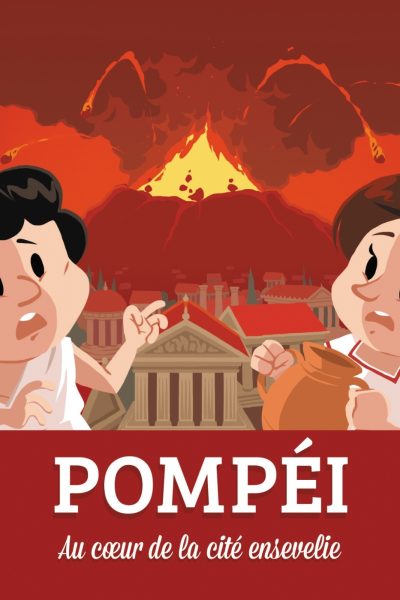 POMPEI - AU COEUR DE LA CITE ENSEVELIE