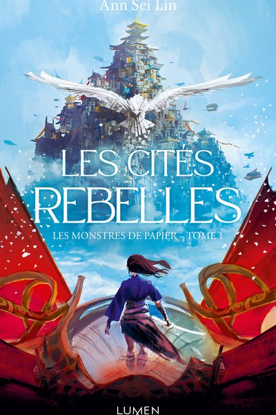 LES MONSTRES DE PAPIER - TOME 1 LES CITES REBELLES