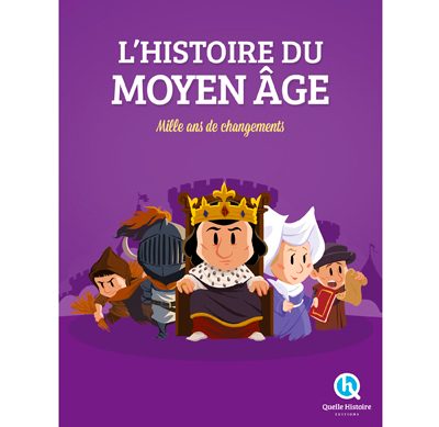 HISTOIRE DU MOYEN AGE - MILLE ANS DE CHANGEMENTS