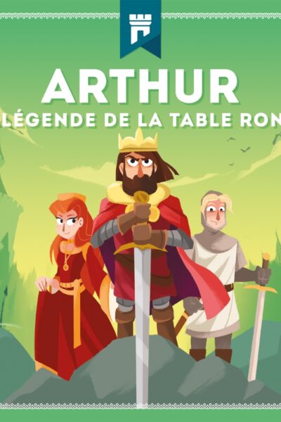 ARTHUR LA LEGENDE DE LA TABLE RONDE