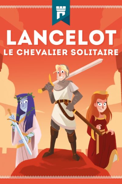 LANCELOT LE CHEVALIER SOLITAIRE