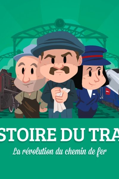 HISTOIRE DU TRAIN - LA REVOLUTION DU CHEMIN DE FER