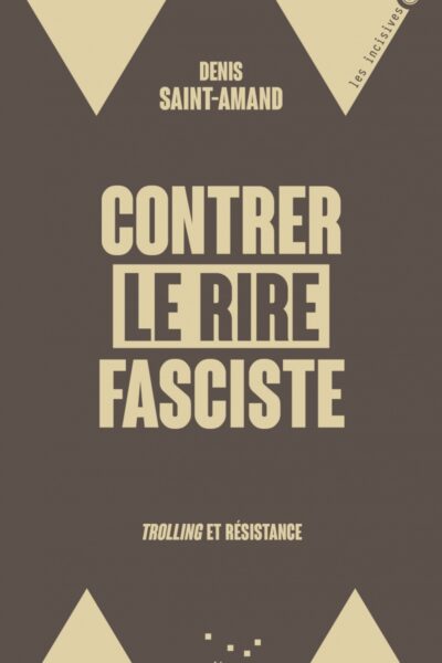 CONTRER LE RIRE FASCISTE - TROLLING ET RESISTANCE