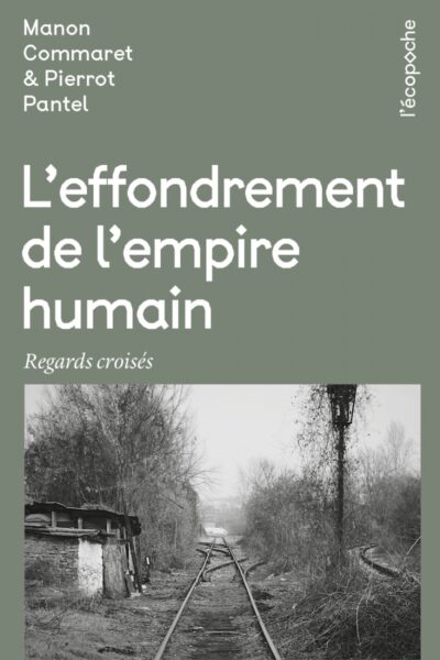 L'EFFONDREMENT DE L'EMPIRE HUMAIN - REGARDS CROISES