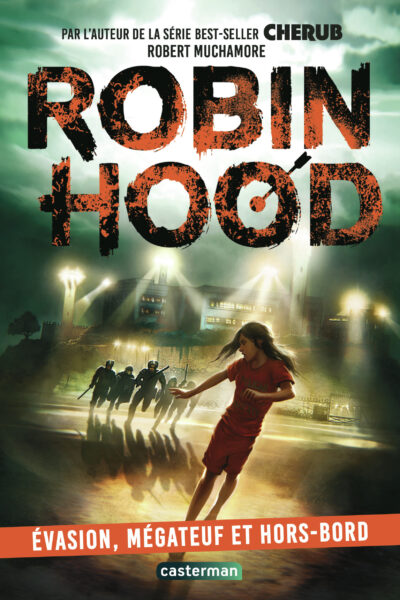 ROBIN HOOD - VOL07 - EVASION, MEGATEUF ET HORS-BORD