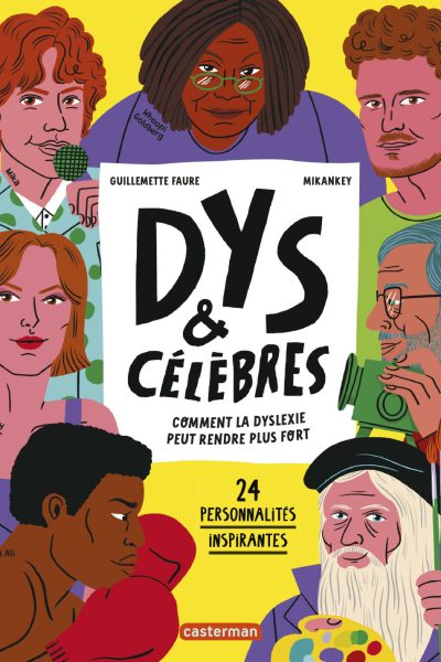 DYS ET CELEBRES COMMENT LA DYSLEXIE PEUT RENDRE PLUS FORT