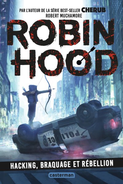 ROBIN HOOD T01 HACKING, BRAQUAGE ET REBELLION