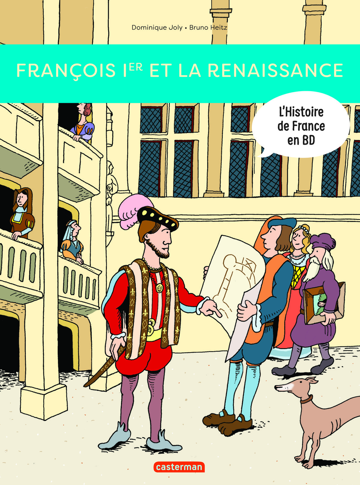 HISTOIRE DE FRANCE EN BD - FRANCOIS IER... ET LA RENAISSANCE ! - NOUVELLE EDITION