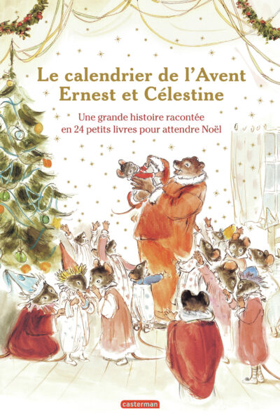 ERNEST ET CELESTINE - LE CALENDRIER DE L'AVENT - NOUVELLE EDITION-HISTOIRE INEDITE