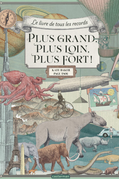 PLUS GRAND, PLUS LOIN, PLUS FORT ! LE LIVRE DE TOUS LES RECORDS