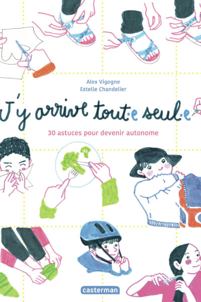 J'Y ARRIVE TOUT SEUL - 30 ASTUCES POUR DEVENIR AUTONOME