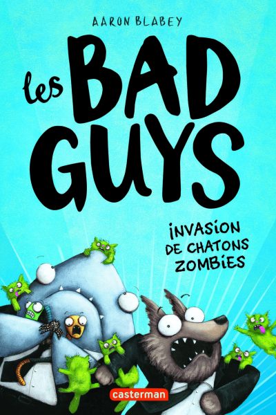 LES BAD GUYS  T4 INVASION DE CHATONS ZOMBIES