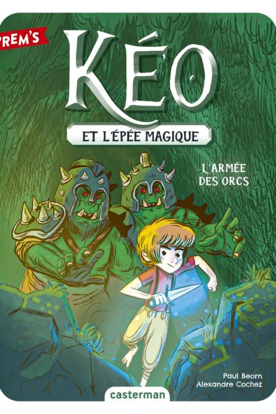 KEO ET L'EPEE MAGIQUE T01 L'ARMEE DES ORCS