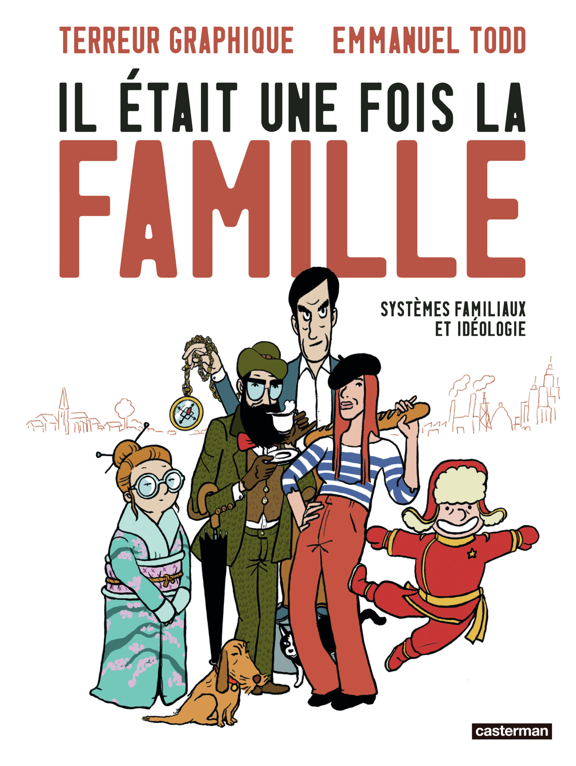 IL ETAIT UNE FOIS LA FAMILLE - SYSTEMES FAMILIAUX ET IDEOLOGIE