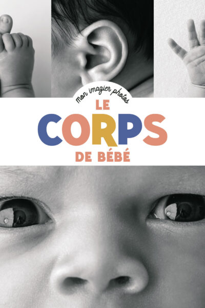 LES IMAGIERS PHOTOS - LE CORPS DE BEBE