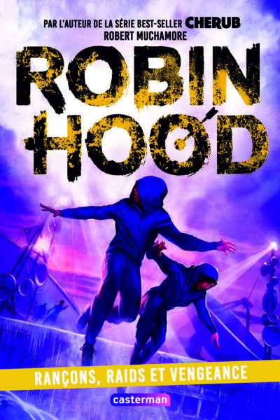 ROBIN HOOD T05 RANCONS, RAIDS ET VENGEANCE