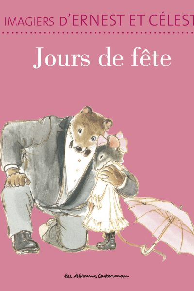 LES IMAGIERS D'ERNEST ET CELESTINE T03 JOURS DE FÊTE