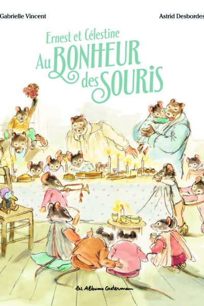 ERNEST ET CELESTINE - AU BONHEUR DES SOURIS - EDITION CARTONNEE