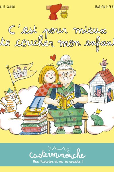 C'EST POUR MIEUX TE COUCHER MON ENFANT