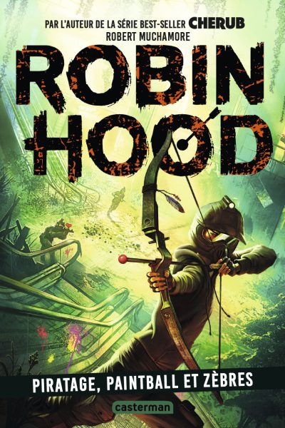 ROBIN HOOD T02 PIRATAGE, PAINTBALL ET ZEBRES