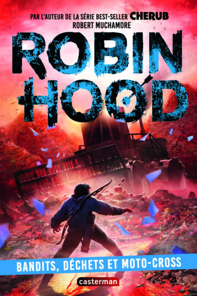 ROBIN HOOD - VOL06 - BANDITS, DECHETS ET MOTO-CROSS